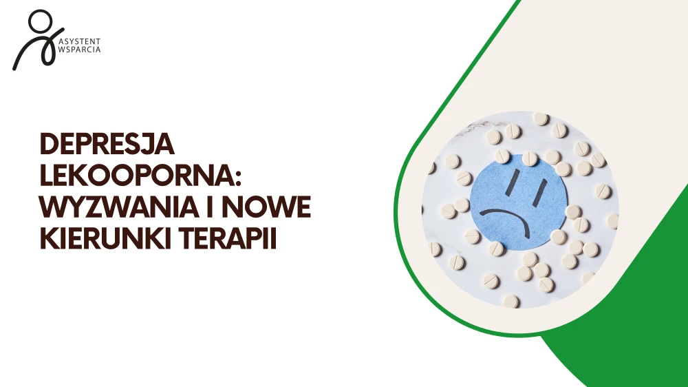 Depresja lekooporna: wyzwania i nowe kierunki terapii