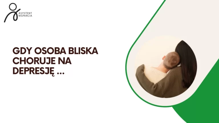 Gdy osoba bliska choruje na depresję